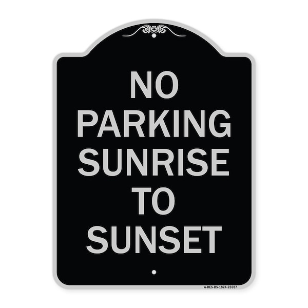 Signmission No Parking Sunrise to Sunset In Daylight Heavy-Gauge Aluminum Sign, 24" x 18", BS-1824-23657 A-DES-BS-1824-23657 - main